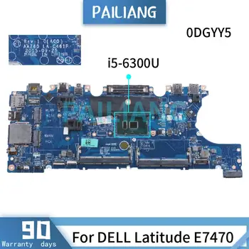 PAILIANG Laptop alaplap DELL Latitude E7470 i5-6300U Alaplapja LA-C461P KN-0DGYY5 SR2F0 DDR3 tesed